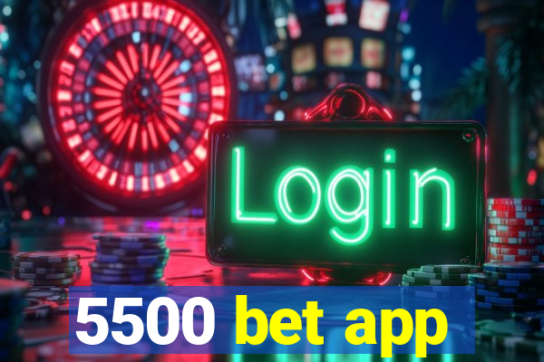 5500 bet app